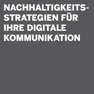 Nachhaltigkeitsstrategien für ihre digitale Kommunikation